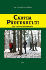 Cartea Padurarului 2016. Edi?ia Originala. foto