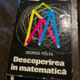 DESCOPERIREA IN MATEMATICA - GEORGE POLYA