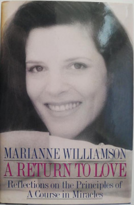 A Return to Love. Reflections on the Principles of A Course in Miracles &amp;ndash; Marianne Williamson foto