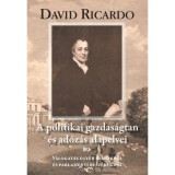 A politikai gazdas&aacute;gtan &eacute;s az ad&oacute;z&aacute;s alapelvei - David Ricardo