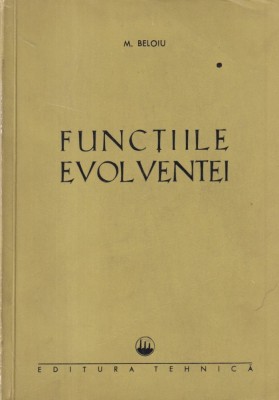 M. Beloiu - Functiile evolventei foto