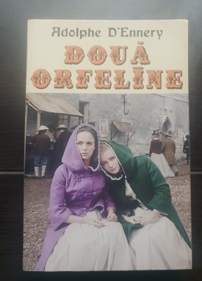 Două orfeline - Adolphe D&amp;#039;Ennery foto