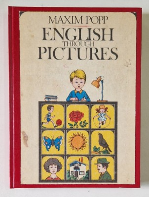 ENGLISH THROUGH PICTURES de MAXIM POPP , Bucuresti 1983 foto