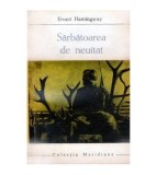 Ernest Hemingway - Sarbatoarea de neuitat - 100599