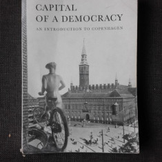 CAPITAL OF A DEMOCRACY, AN INTRODUCTION TO COPENHAGEN (CARTE IN LIMBA ENGLEZA)