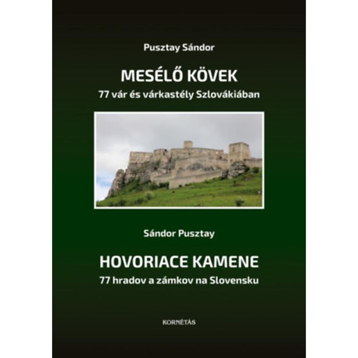 Mes&eacute;lő k&ouml;vek - 77 v&aacute;r &eacute;s v&aacute;rkast&eacute;ly Szlov&aacute;ki&aacute;ban - Hovoriace Kamene - 77 hradov a z&aacute;mkov na Slovensku