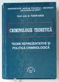 CRIMINOLOGIE TEORETICA. TEORII REPREZENTATIVE SI POLITICA CRIMINOLOGICA de TUDOR AMZA , 2000 *MINIMA UZURA , *PREZINTA SUBLINIERI