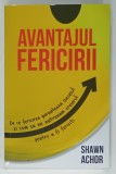 AVANTAJUL FERICIRII de SHAWN ACHOR , DE CE FERICIREA GARANTEAZA SUCCESUL...., 2022