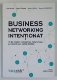 BUSINESS NETWORKING INTENTIONAT , 35 DE TEHNICI CONCRETE DE NETWORKING PE CARE LE POTI APLICA IMEDIAT de CALIN IEPURE ... RAMONA DOROSENCO , 2024