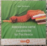 Adevarata carte cu pisicile lui Tocilescu - Alex Tocilescu
