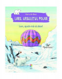 Lars, ursuleţul polar. Lars, ajută-mă să zbor! - Hardcover - Hans de Beer - Corint Junior