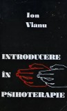 Introducere in Psihoterapie, Ion Vianu, 1975, Editura Dacia, 232 pagini, Stare Buna, Psihologie