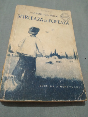 SFARLEAZA CU FOFEAZA - VICTOR ION POPA TINERETULUI 1956 ILUSTRATII D.NEGREA foto