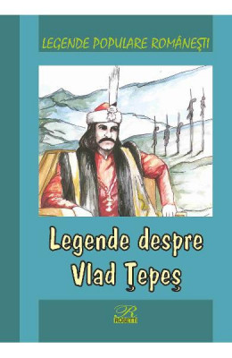 Legende despre Vlad Tepes, editura Rosette, 2016 foto