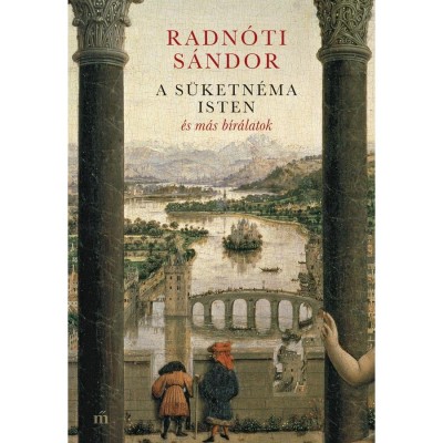 A s&amp;uuml;ketn&amp;eacute;ma Isten &amp;eacute;s m&amp;aacute;s b&amp;iacute;r&amp;aacute;latok - Radn&amp;oacute;ti S&amp;aacute;ndor foto