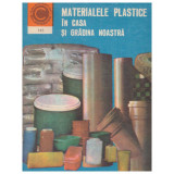 Dumitru Chetraru - Materialele plastice in casa si gradina noastra - 123355