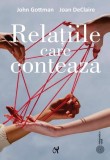Carti Relațiile care contează Ghid consolidare cuplu familie prietenie John Gottman Paperback brosat Non-fictiune