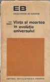 Viata si moartea in evolutia universului, Ion Biberi, Editura Enciclopedica, 1971, Carti Stiinta Psihologie