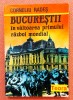 Bucurestii in valtoarea primului razboi mondial. Editura Teora, 1993 - Corneliu Rades