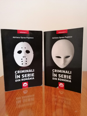 Adriana Oprea-Popescu, Criminali &amp;icirc;n serie din Rom&amp;acirc;nia, 2 volume foto