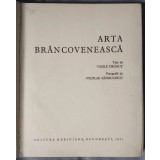 Vasile Drăguț; Nicolae Săndulescu - Arta br&acirc;ncovenească (1971) (vezi descriere!)