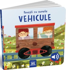 Povesti cu sunete - Vehicule - DPH