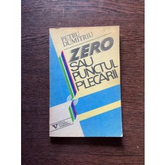 Petru Dumitriu - Zero sau punctul plecarii