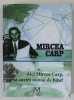 AICI MIRCEA CARP , SA AUZIM NUMAI DE BINE ! de MIRCEA CARP , 2023