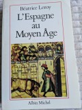B&eacute;atrice Leroy, L'Espagne au Moyen &Acirc;ge