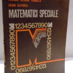 MATEMATICI SPECIALE de GAROFITA PAVEL ... IOAN GAVREA , 1981