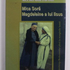 MICA SORA MAGDELEINE A LUI IISUS - EXPERIENTA BETLEEMULUI PANA LA MARGINILE LUMII de MICA SORA ANNIE A LUI IISUS , 2015