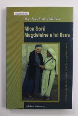 MICA SORA MAGDELEINE A LUI IISUS - EXPERIENTA BETLEEMULUI PANA LA MARGINILE LUMII de MICA SORA ANNIE A LUI IISUS , 2015 foto