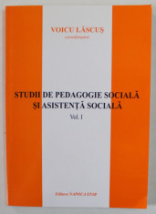 STUDII DE PEDAGOGIE SOCIALA SI ASISTENTA SOCIALA de VOICU LASCUS , VOLUMUL I , 2009 foto