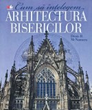Cumpara ieftin Cum sa intelegem arhitectura bisericilor - 2012 - Denis R. McNamara (@D63)