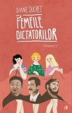 Cumpara ieftin Femeile dictatorilor. Volumul 2/Diane Ducret