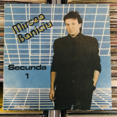 Disc Vinil MIRCEA BANICIU – Secunda 1 (1989), EXCELENT