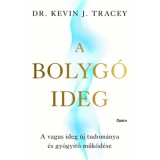 A bolyg&oacute; ideg - A vagus ideg &uacute;j tudom&aacute;nya &eacute;s gy&oacute;gy&iacute;t&oacute; műk&ouml;d&eacute;se - Kevin Tracey