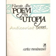 Poem In Utopia. Versuri - Florenta Albu