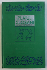 PLAIUL CLOSANI , FOLCLOR DIN VALEA SUPERIOARA A COSUSTEI , VOLUMUL III , volum alcatuit de PAVEL CIOBANU , 1981 *DEDICATIE foto