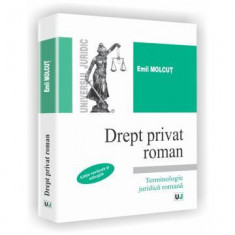 Drept privat roman - Editie revazuta si adaugita - Emil Molcut foto