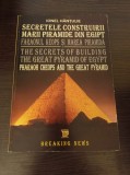 Secretele construirii Marii Piramide din Egipt - Ionel Hantulie