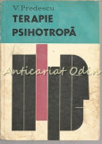 Cumpara ieftin Terapie Psihotropa - Prof. Dr. V. Predescu, T. Ciurezu, G.N. Constantinescu