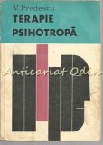 Cumpara ieftin Terapie Psihotropa - Prof. Dr. V. Predescu, T. Ciurezu, G.N. Constantinescu