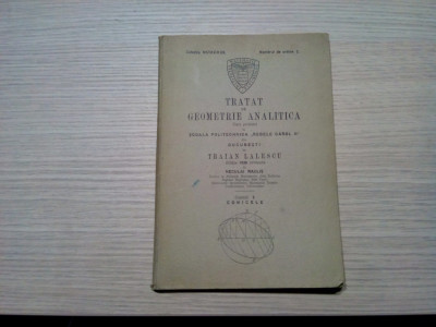 TRATAT DE GEOMETRIE ANALITICA - CONICELE - TRAIAN LALESCU - 1938, 120 p. foto