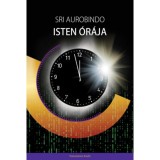 Isten &oacute;r&aacute;ja - Sri Aurobindo