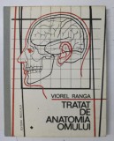 TRATAT DE ANATOMIA OMULUI-VIOREL RANGA,BUC.1990 , VOL. I ( PARTEA I )