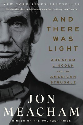 And There Was Light: Abraham Lincoln and the American Struggle foto