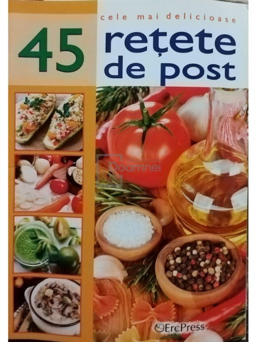 Cele mai delicioase 45 retete de post