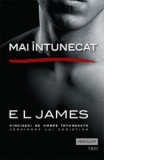 Mai intunecat. Cincizeci de umbre intunecate, versiunea lui Christian - Oana Dusmanescu, E L James