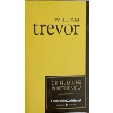 CITINDU-L PE TURGHENIEV-WILLIAM TREVOR-158535